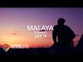 JAY R - Malaya Cover (Lyric Video)