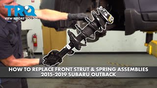 How to Replace Front Strut & Spring Assemblies 2015-2019 Subaru Outback