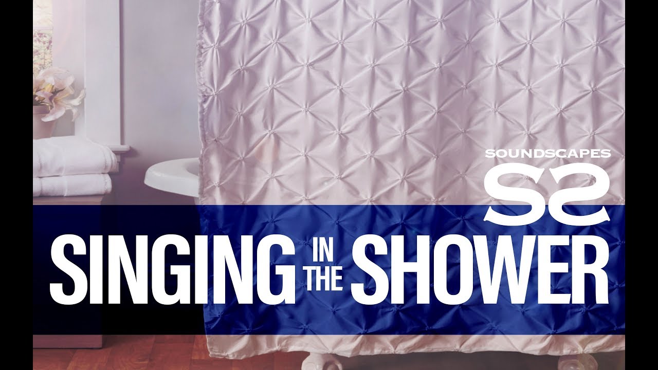 SHOWER SINGING 1 HOUR Soundscapes for Weirdos YouTube