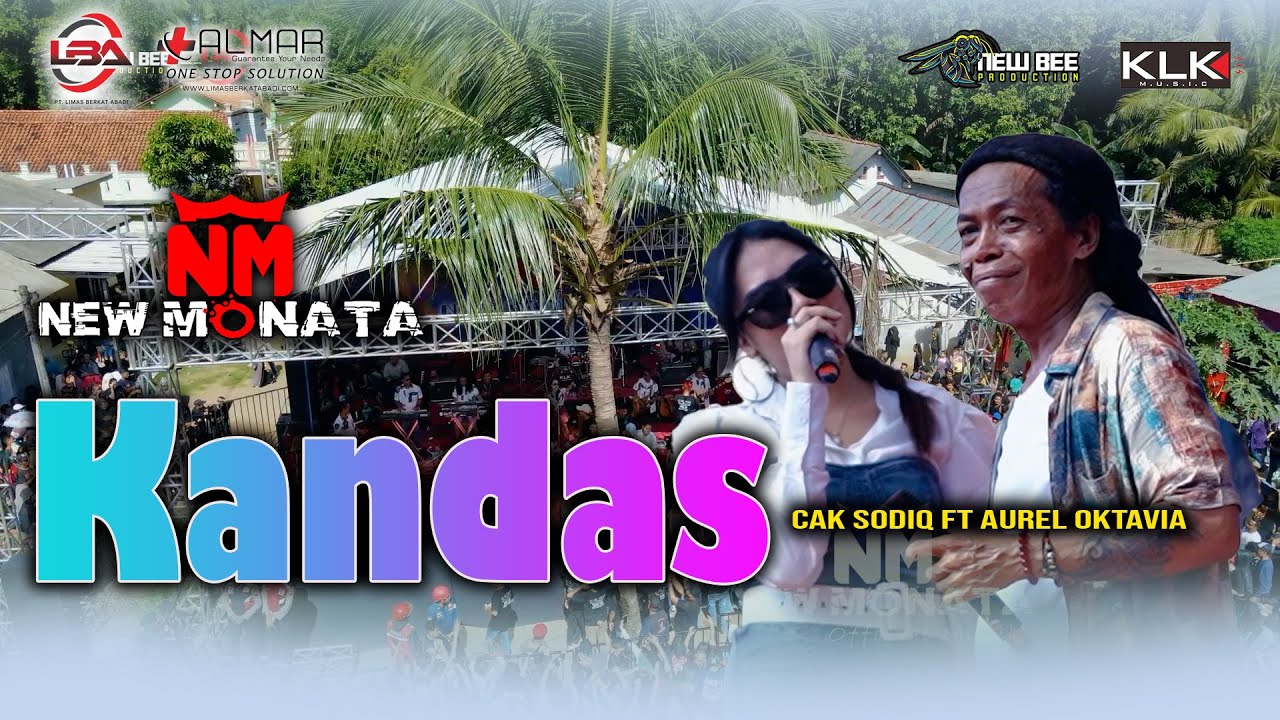 KANDAS - CAK SODIQ FT AUREL OKTAVIA - NEW MONATA