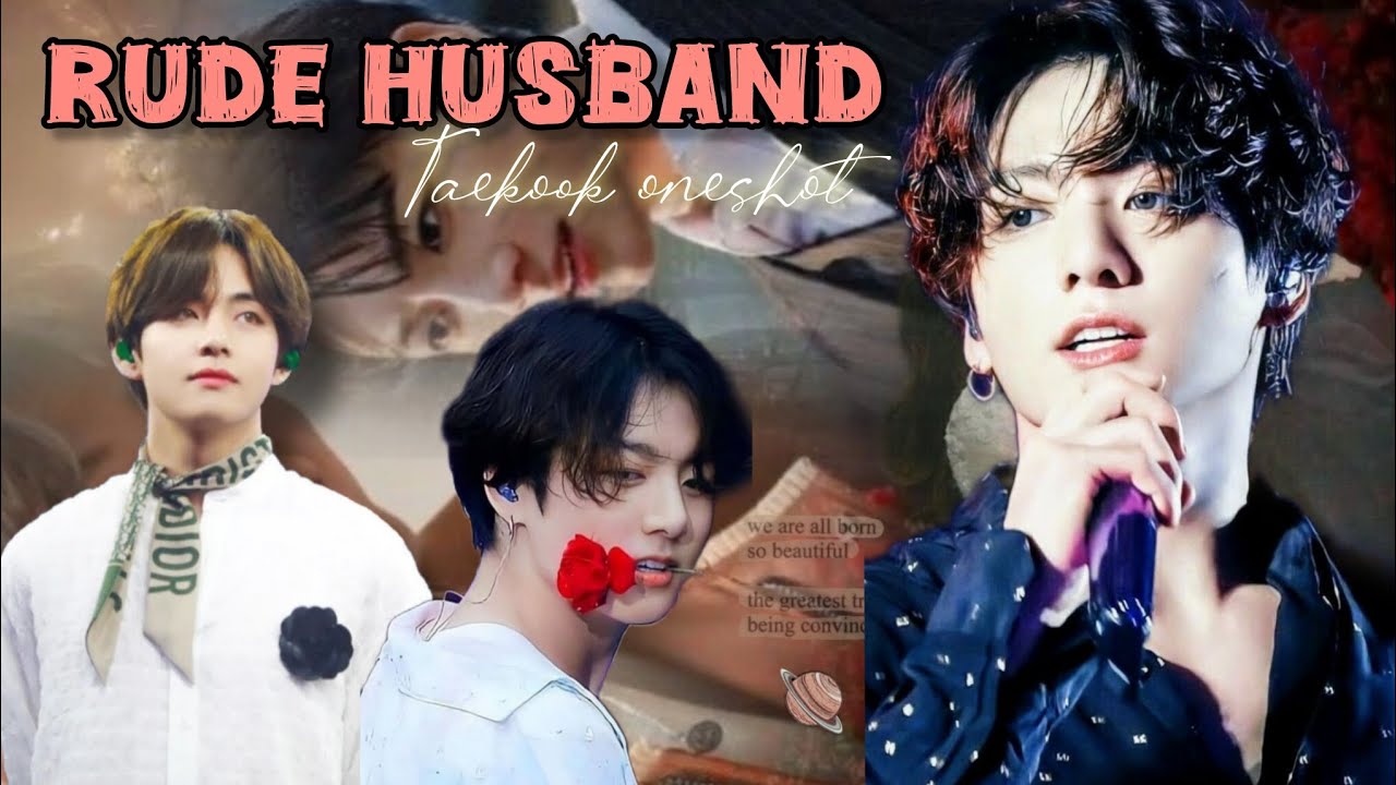 Rude husband 😑 with naughty wife 😜/ taekook oneshot 📽🍿/ bts ff