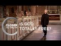 Is God Totally Free? | Episode 1313 | Closer To Truth