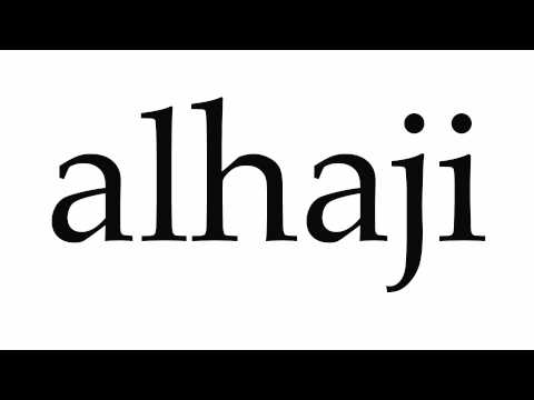 How to Pronounce alhaji