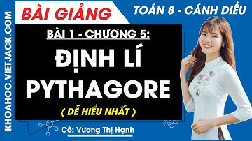 Định lí Pythagore | Bài 1 | Toán 8 - Cánh diều (DỄ HIỂU NHẤT)
