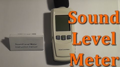 Sound Level Meter (decibel meter) - unboxing & test