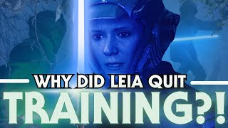 Why Did Leia STOP Her Jedi Training With Luke?!
