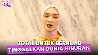 TOTAL HIJRAH! Zaskia Gotik Putuskan Untuk Meninggalkan Dunia Hiburan - SELEB ON NEWS