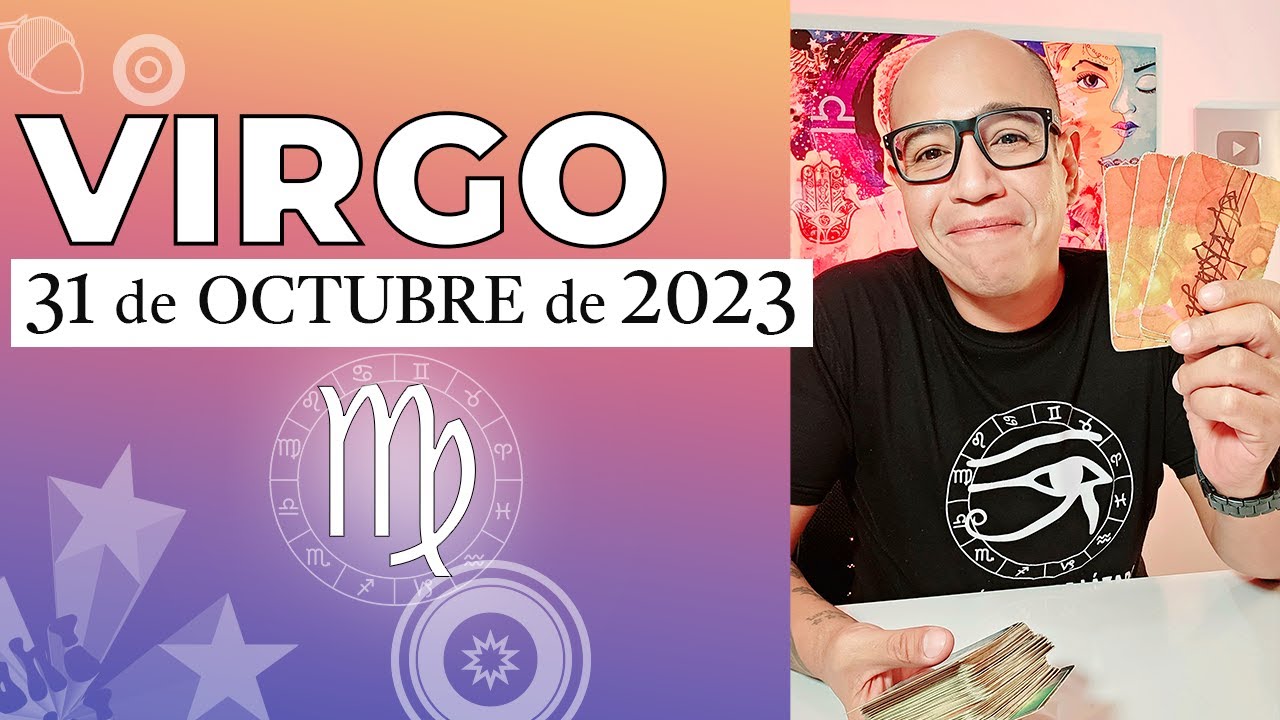 Virgo Horóscopo De Hoy 31 De Octubre 2023 Youtube 
