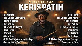 Full Album Kerispatih Versi Blues Viral 2026 - Lagu Pop 2000an Terbaik & Paling Menyentuh