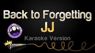 JJ - Back to Forgetting (Karaoke Version)