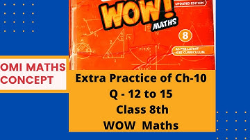 Extra Practice of Chapter 10 Q 12 TO 15 To  WOW Maths Class 8th Updated Version #omi_maths_concept