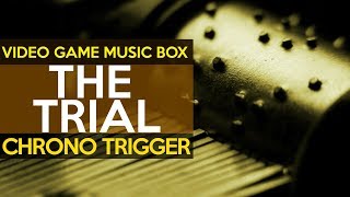 Chrono Trigger: The Trial || Video Game Music Box