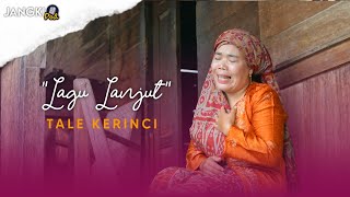 TALE KERINCI ( LAGU LANJUT ) || JANGKIPOD