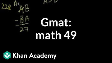 GMAT: Math 49 | Problem solving | GMAT | Khan Academy