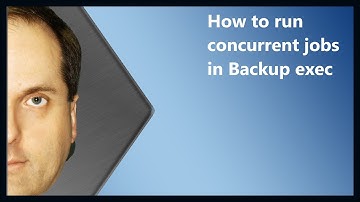 How to run concurrent jobs in Backup exec 15