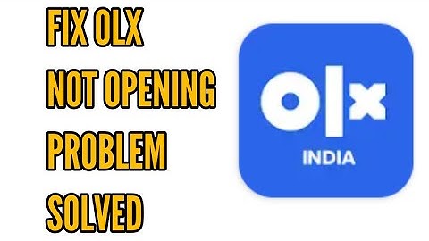 How to Fix Olx Not Opening Problem Solved