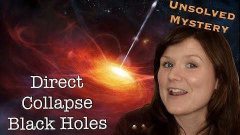 Unsolved Mystery in Physics | Direct Collapse Black Holes