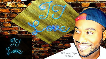 DIY Neon Sign With EL Wire Tutorial