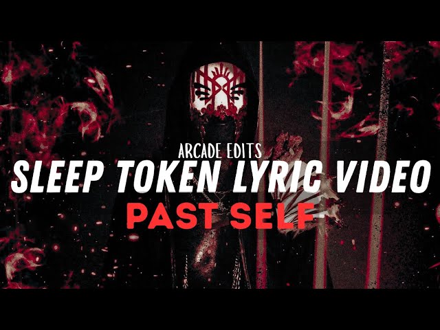 Sleep Token - Past Self (Lyric Video) - YouTube