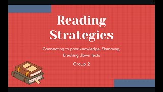Reading Strategies (Connecting to prior knowledge, Skimming, Breaking down texts)