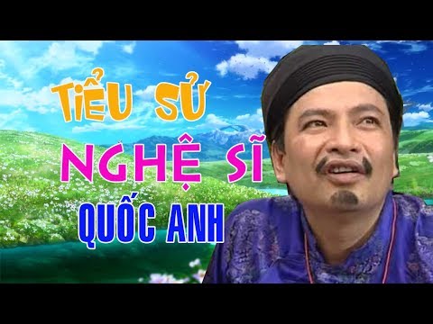 Video Tiểu sử nghệ sĩ hài QUỐC ANH - Cuộc đời và sự nghiệp... - youtube