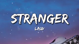 Stranger - Lauv (Lyrics)