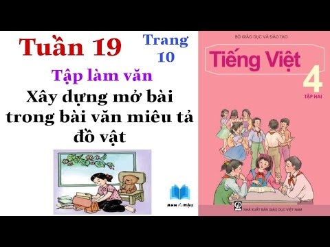 Video Tiếng Việt Lớp 4 | Tuần 19 | Tập làm văn | Xây dựng mở... - youtube