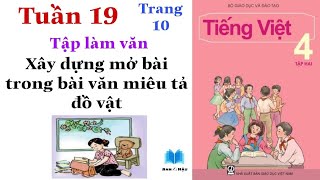 Tiếng Việt Lớp 4 | Tuần 19 | Tập làm văn | Xây dựng mở bài trong bài văn miêu tả đồ vật | Trang 10