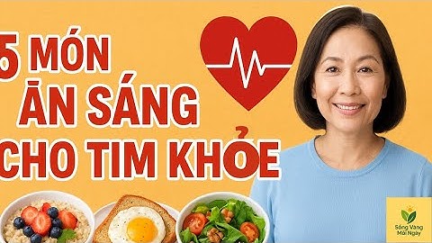 5 Món Ăn Sáng Tốt Cho Tim Mạch – Giảm Cholesterol & Ngừa Bệnh Tim!