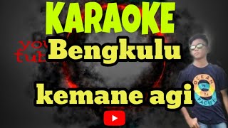 Karaoke Lagu Kemane Agi Versi Karoke Lagu Daerah Bengkulu Selatan