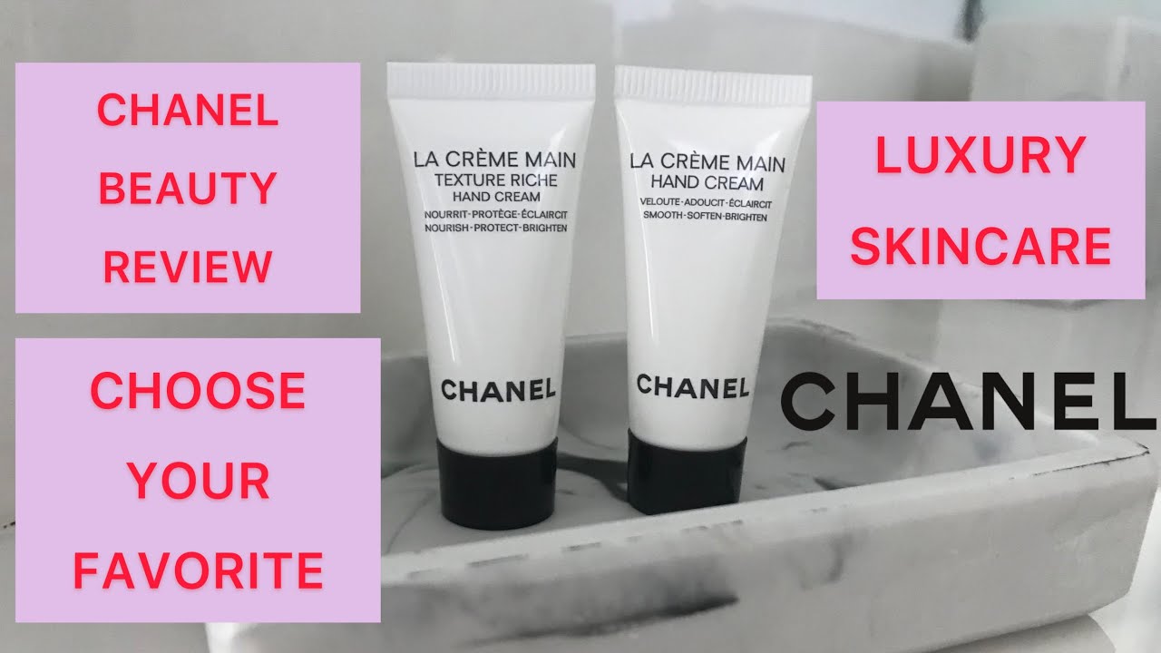 CHANEL LA CRÈME MAIN VS TEXTURE RICHE | Quality, Scent, Formula // Luxury  Skin Care~ Chanel Beauty - YouTube