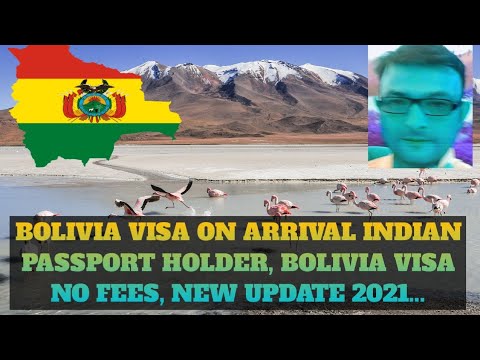 Bolivia Visa On Arrival Indian Passport Holder,  Bolivia Visa No Fees, New Update 2021...