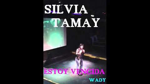 SILVIA TAMAY-estoy vencida