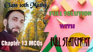 Class 10th, Maths: Chapter #13 MCQs Full Solution with Full Statement