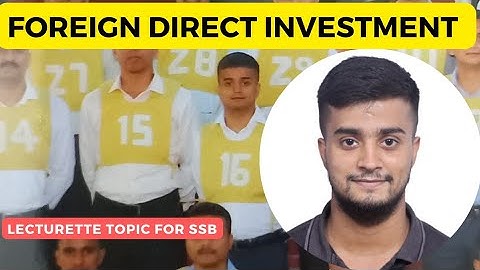 FOREIGN DIRECT INVESTMENT | LECTURETTE | NDA/CDS/SSC(TECH/NON-TECH) | #ssbinterview #lecturettetopic