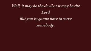 Bob Dylan-Gotta Serve Somebody (with lyrics)
