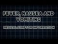 Fever nausea and vomiting medical symptom