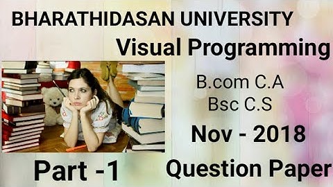 B.com C.A Question paper 👆Visual Programming Nov - 2018, Bharathidasan University👆 Must watch
