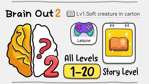 Brain Out 2 - (Leisure: Story Level) All Levels 1-20 Gameplay Solutions