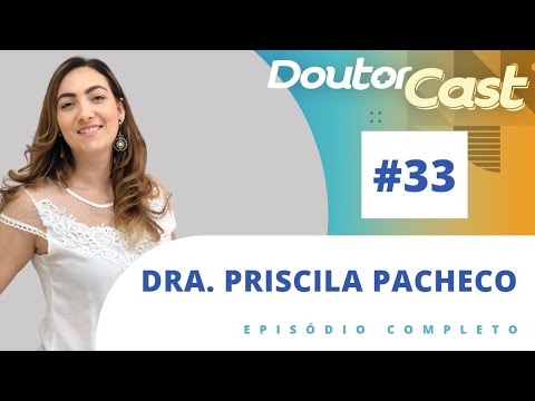 Video Dra. Priscila Pacheco - [Psiquiatra] Doutorcast #33, por DoutorCast