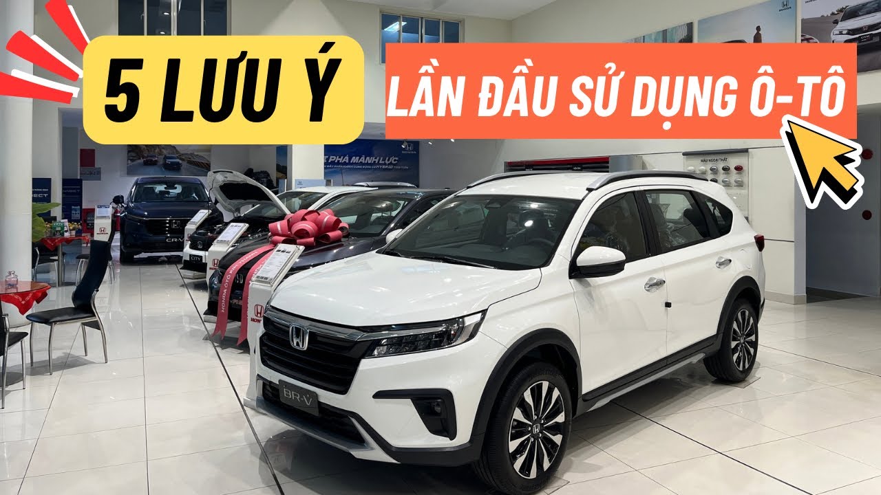 5 ĐIỀU LƯU Ý - KHI LÀ NGƯỜI MỚI SỬ DỤNG Ô TÔ LẦN ĐẦU TIÊN