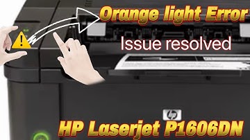 How to Orange light error issue resolved HP( P-1606DN )