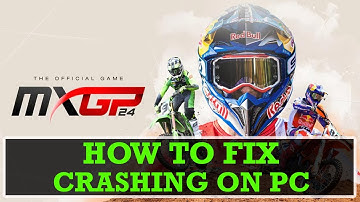 Fix MXGP 24: The Official Game Crashing/Crashes at Startup Error on PC