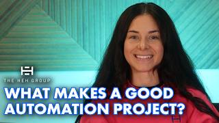 What Makes a Good Automation Project | The HEH Group
