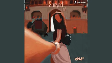 Shayad (Lofi Flip)