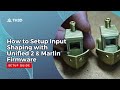 How to setup input shaping with unified 2  marlin 2 firmware