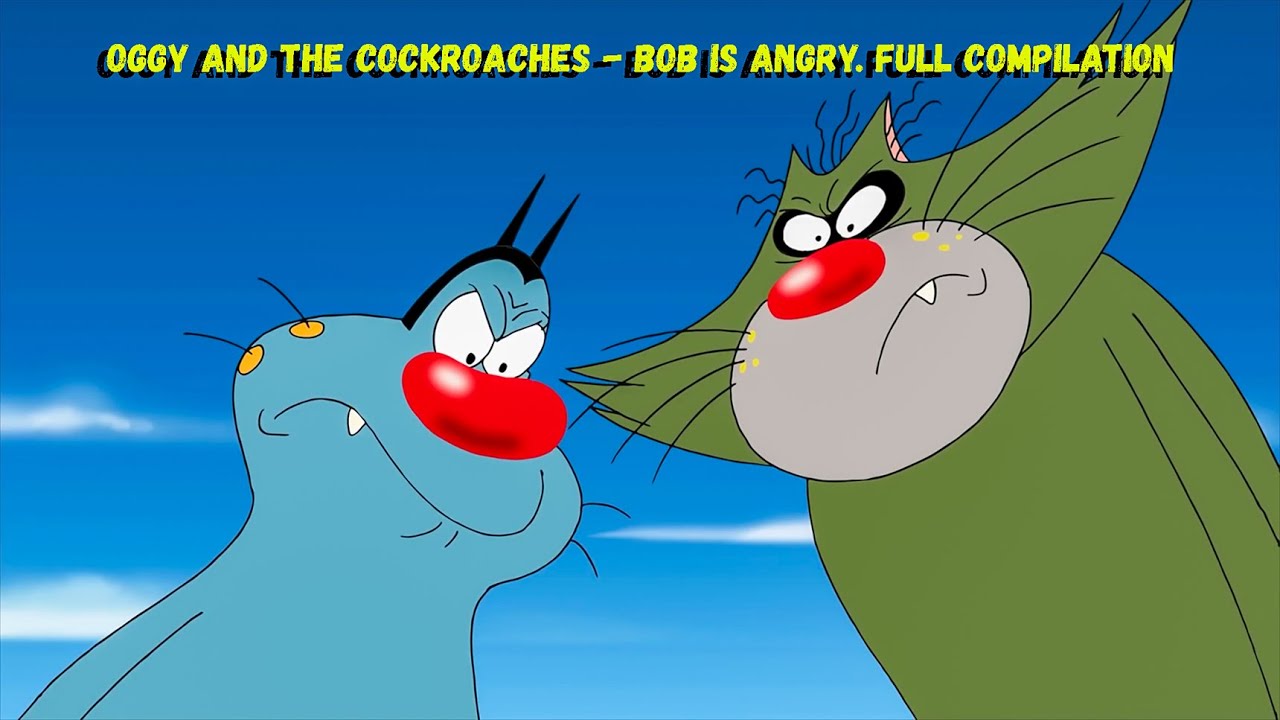 OGGY AND THE COCKROACHES-BOB IS ANGRY. Full COMPILATION - YouTube