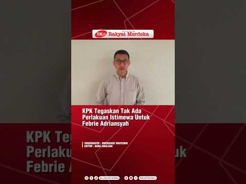 KPK Tegaskan Tak Ada Perlakuan Istimewa Untuk Febrie Adriansyah