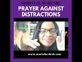 Prayer Against Distraction//Rev Marie Berbick