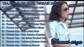 THOMAS ARYA FULL ALBUM TERBARU&TERBAIK 2022 TERPURUK DALAM LUKA-SETIAMU ADA MASANYA